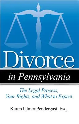 Scheidung in Pennsylvania: Das rechtliche Verfahren, Ihre Rechte und was Sie zu erwarten haben - Divorce in Pennsylvania: The Legal Process, Your Rights, and What to Expect