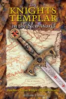 Die Tempelritter in der Neuen Welt: Wie Henry Sinclair den Gral nach Akadien brachte - The Knights Templar in the New World: How Henry Sinclair Brought the Grail to Acadia