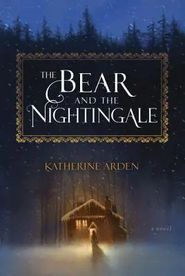 Der Bär und die Nachtigall - The Bear and the Nightingale