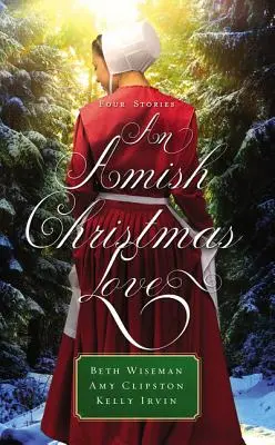 Eine amische Weihnachtsliebe: Drei Geschichten - An Amish Christmas Love: Three Stories