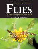 Fliegen: Die Naturgeschichte und Vielfalt der Zweiflügler - Flies: The Natural History & Diversity of Diptera