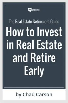 Frühzeitig in Rente gehen mit Immobilien: Wie Sie durch kluges Investieren dem Arbeitsalltag entfliehen und mehr von dem tun können, was Ihnen wichtig ist - Retire Early with Real Estate: How Smart Investing Can Help You Escape the 9-5 Grind and Do More of What Matters