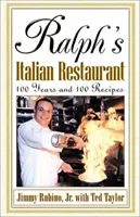 Ralph's Italian Restaurant: 100 Jahre und 100 Rezepte - Ralph's Italian Restaurant: 100 Years and 100 Recipes