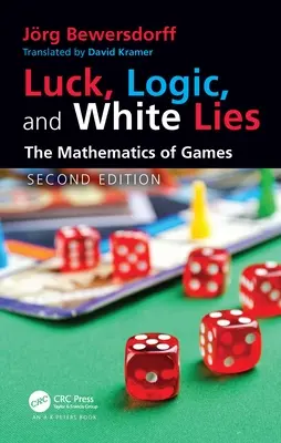 Glück, Logik und Notlügen: Die Mathematik der Spiele - Luck, Logic, and White Lies: The Mathematics of Games