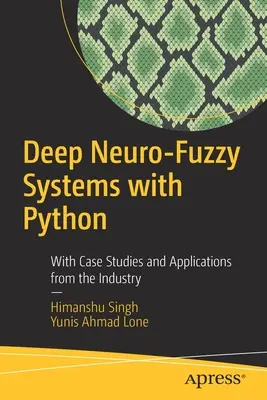 Tiefe Neuro-Fuzzy-Systeme mit Python: Mit Fallstudien und Anwendungen aus der Industrie - Deep Neuro-Fuzzy Systems with Python: With Case Studies and Applications from the Industry