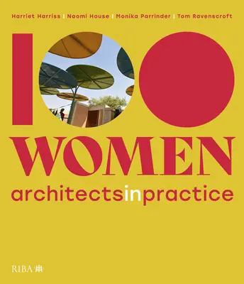 100 Frauen: Architektinnen in der Praxis - 100 Women: Architects in Practice