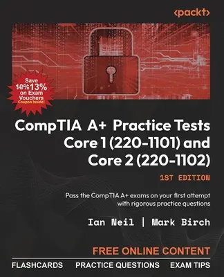 CompTIA A+ Übungstests Core 1 (220-1101) und Core 2 (220-1102): Bestehen Sie die CompTIA A+-Prüfungen im ersten Anlauf mit anspruchsvollen Übungsfragen - CompTIA A+ Practice Tests Core 1 (220-1101) and Core 2 (220-1102): Pass the CompTIA A+ exams on your first attempt with rigorous practice questions