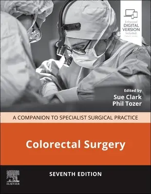 Kolorektale Chirurgie: Ein Leitfaden für die chirurgische Fachpraxis - Colorectal Surgery: A Companion to Specialist Surgical Practice