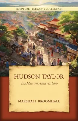 Hudson Taylor: Der Mann, der Gott glaubte - Hudson Taylor: The Man who believed God