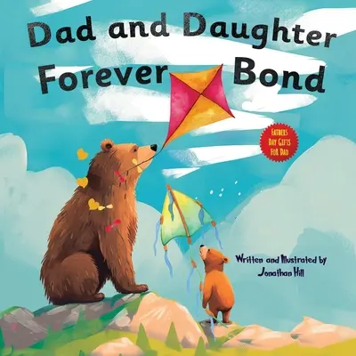 Dad and Daughter Forever Bond: Geschenkideen, Warum eine Tochter einen Vater braucht: Vatertag feiern mit einem besonderen Bilderbuch Geschenke für Papa - Dad and Daughter Forever Bond: stocking stuffers, Why a Daughter Needs a Dad: Celebrating Father's Day With a Special Picture Book Gifts For Dad