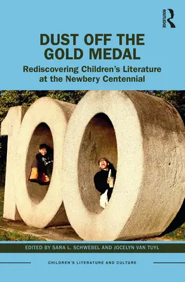 Staubt die Goldmedaille ab: Die Wiederentdeckung der Kinderliteratur anlässlich der Hundertjahrfeier des Newbery-Preises - Dust Off the Gold Medal: Rediscovering Children's Literature at the Newbery Centennial