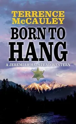 Zum Hängen geboren: Ein Jeremiah-Halstead-Western - Born to Hang: A Jeremiah Halstead Western