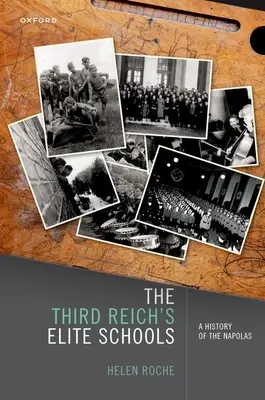 Die Eliteschulen des Dritten Reichs: Eine Geschichte der Napolas - The Third Reich's Elite Schools: A History of the Napolas