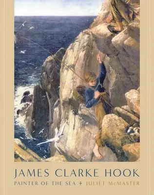 James Clarke Hook: Maler des Meeres - James Clarke Hook: Painter of the Sea