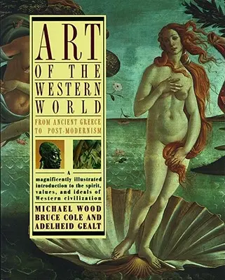 Kunst der westlichen Welt: Vom antiken Griechenland bis zur Postmoderne - Art of the Western World: From Ancient Greece to Post Modernism