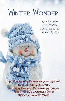 Winterwunder: Eine Sammlung von Geschichten für Kinder und junge Erwachsene - Winter Wonder: A Collection of Stories for Children & Young Adults