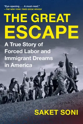 Die große Flucht: Eine wahre Geschichte über Zwangsarbeit und die Träume von Einwanderern in Amerika - The Great Escape: A True Story of Forced Labor and Immigrant Dreams in America