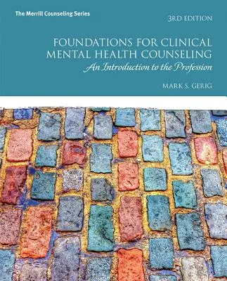 Grundlagen der klinischen Beratung für psychische Gesundheit: Eine Einführung in den Beruf - Foundations for Clinical Mental Health Counseling: An Introduction to the Profession