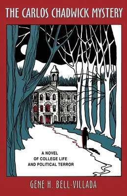 Das Geheimnis um Carlos Chadwick: Ein Roman über College-Leben und politischen Terror - The Carlos Chadwick Mystery: A Novel of College Life and Political Terror