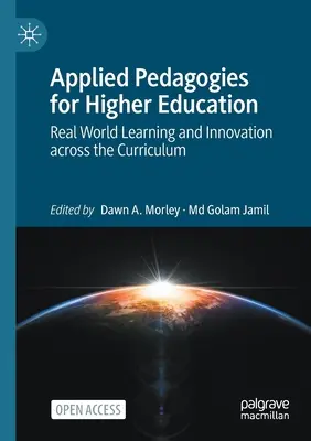 Angewandte Pädagogik für die Hochschulbildung: Realitätsnahes Lernen und Innovation im gesamten Lehrplan - Applied Pedagogies for Higher Education: Real World Learning and Innovation Across the Curriculum