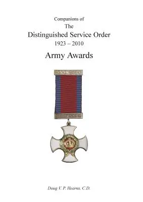 COMPANIONS OF THE DISTINGUISHED SERVICE ORDER 1923-2010 Army Awards Band Drei - COMPANIONS OF THE DISTINGUISHED SERVICE ORDER 1923-2010 Army Awards Volume Three