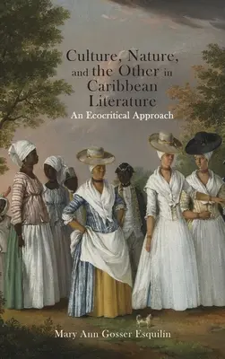 Kultur, Natur und das Andere in der karibischen Literatur: Eine ökokritische Betrachtung - Culture, Nature, and the Other in Caribbean Literature: An Ecocritical Approach