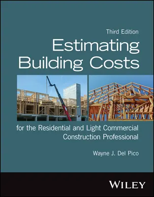 Schätzung von Baukosten für den Fachmann im Wohnungsbau und leichten Gewerbebau - Estimating Building Costs for the Residential and Light Commercial Construction Professional