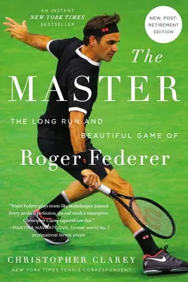 Der Meister: Der lange Lauf und das schöne Spiel von Roger Federer - The Master: The Long Run and Beautiful Game of Roger Federer