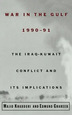 Krieg am Golf, 1990-91: Der Irak-Kuwait-Konflikt und seine Folgen - War in the Gulf, 1990-91: The Iraq-Kuwait Conflict and Its Implications