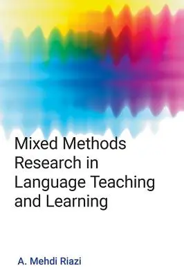 Mixed Methods Research in Language Teaching and Learning