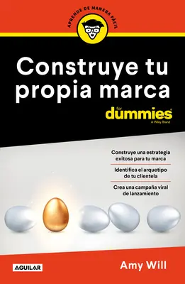 Construye Tu Propia Marca Para Dummies / Lancierung und Aufbau einer Marke für Dummies - Construye Tu Propia Marca Para Dummies / Launching & Building a Brand for Dummies