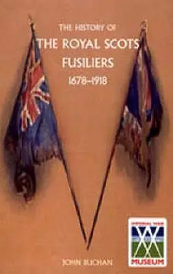 Geschichte der Royal Scots Fusiliers 1678-1918 - History of the Royal Scots Fusiliers 1678-1918