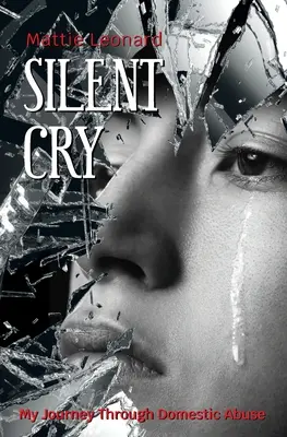 Stiller Schrei: Meine Reise durch häusliche Gewalt - Silent Cry: My Journey Through Domestic Abuse