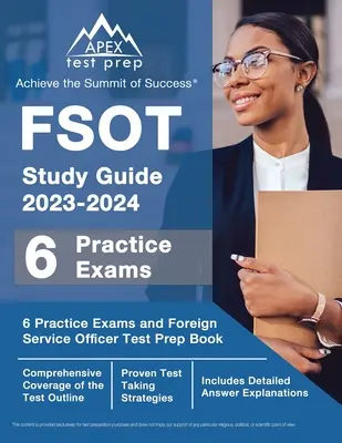 FSOT Study Guide 2023-2024: 6 Übungsprüfungen und Vorbereitungsbuch für den Foreign Service Officer Test [mit detaillierten Erläuterungen zu den Antworten] - FSOT Study Guide 2023-2024: 6 Practice Exams and Foreign Service Officer Test Prep Book [Includes Detailed Answer Explanations]