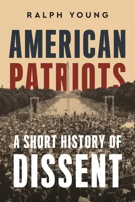 Amerikanische Patrioten: Eine kurze Geschichte des Dissenses - American Patriots: A Short History of Dissent