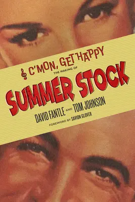 C'Mon, Get Happy: Die Entstehung von Summer Stock - C'Mon, Get Happy: The Making of Summer Stock