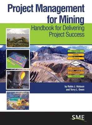 Projektmanagement für den Bergbau: Handbuch für den Projekterfolg - Project Management for Mining: Handbook for Delivering Project Success