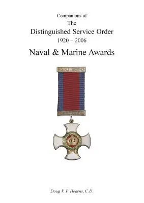 Companions of the Distinguished Service Order 1923-2010 Auszeichnungen der Marine und des Militärs - Companions of the Distinguished Service Order 1923-2010 Naval and Marine Awards