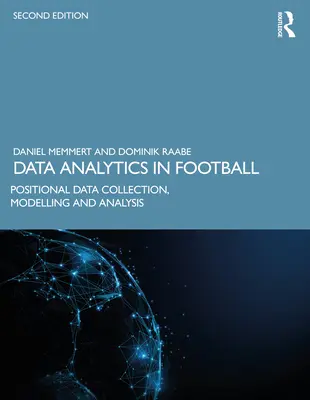 Datenanalyse im Fußball: Positionsdatenerfassung, Modellierung und Analyse - Data Analytics in Football: Positional Data Collection, Modelling and Analysis