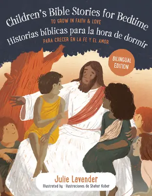 Kinderbibelgeschichten für die Schlafenszeit/Historias Bblicas Para La Hora de Dormir (Zweisprachige Ausgabe): Wachsen in Glaube und Liebe/Para Crecer En La Fe Y El A - Childrens Bible Stories for Bedtime/Historias Bblicas Para La Hora de Dormir (Bilingual Edition): To Grow in Faith & Love/Para Crecer En La Fe Y El A