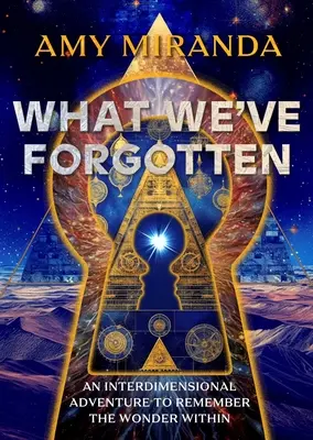 Was wir vergessen haben: Ein interdimensionales Abenteuer zur Erinnerung an das innere Wunder - What We've Forgotten: An Interdimensional Adventure to Remember the Wonder Within
