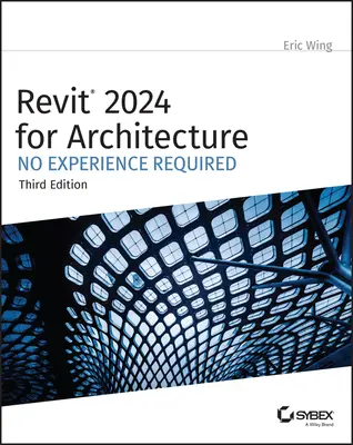 Revit 2024 für Architektur: Keine Erfahrung erforderlich - Revit 2024 for Architecture: No Experience Required