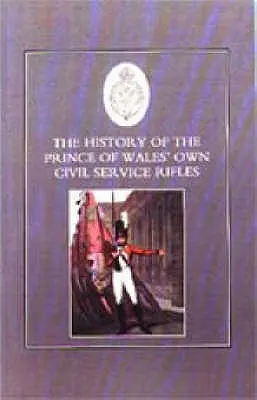 Die Geschichte der Prince of Wales's Own Civil Service Rifles - History of the Prince of Wales's Own Civil Service Rifles