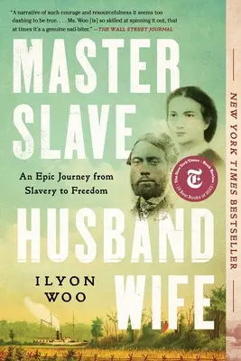 Master Slave Husband Wife: Eine epische Reise von der Sklaverei in die Freiheit - Master Slave Husband Wife: An Epic Journey from Slavery to Freedom