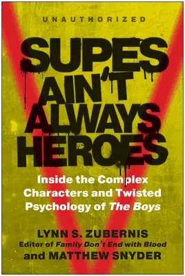 Supes Ain't Always Heroes: Einblicke in die komplexen Charaktere und die verdrehte Psychologie der Jungs - Supes Ain't Always Heroes: Inside the Complex Characters and Twisted Psychology of the Boys