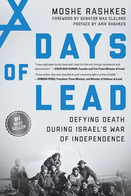 Tage aus Blei: Dem Tod trotzen während Israels Unabhängigkeitskrieg - Days of Lead: Defying Death During Israel's War of Independence