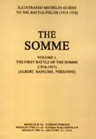 PILGERREISE IN DIE VERGANGENHEIT. THE SOMME Band 1 1916-1917Eine illustrierte Geschichte und Führer zu den Schlachtfeldern 1914-1918. - BYGONE PILGRIMAGE. THE SOMME Volume 1 1916-1917An Illustrated History and Guide to the Battlefields 1914-1918.