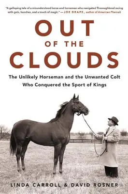 Aus den Wolken: Der unwahrscheinliche Reiter und der ungewollte Hengst, der den Sport der Könige eroberte - Out of the Clouds: The Unlikely Horseman and the Unwanted Colt Who Conquered the Sport of Kings