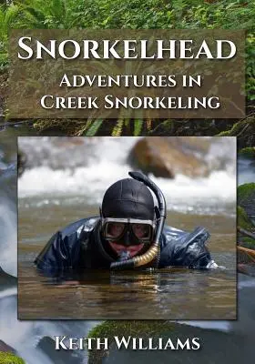 Schnorchelkopf: Abenteuer im Creek Schnorcheln - Snorkelhead: Adventures in Creek Snorkeling