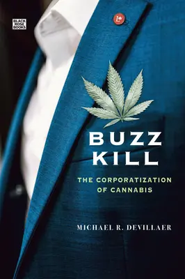 Buzz Kill - Die Korporatisierung von Cannabis - Buzz Kill - The Corporatization of Cannabis